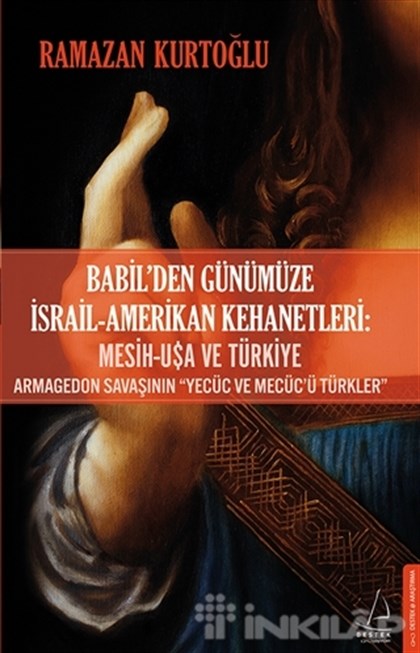 Babil’den Günümüze İsrail - Amerikan Kehanetleri: Mesih - USA ve Türkiye