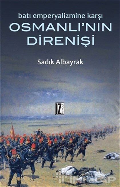 Batı Emperyalizmine Karşı Osmanlı’nın Direnişi