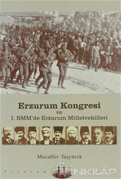 Erzurum Kongresi ve 1. BMM’de Erzurum Milletvekilleri