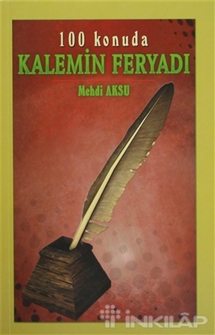 Kalemin Feryadı - 100 Konuda