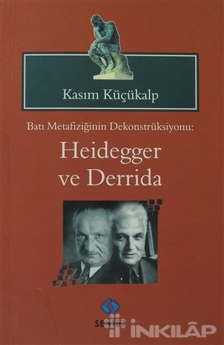 Batı Metafiziğinin Dekonstrüksiyonu: Heidegger ve Derrida