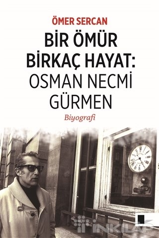 Bir Ömür Birkaç Hayat: Osman Necmi Gürmen