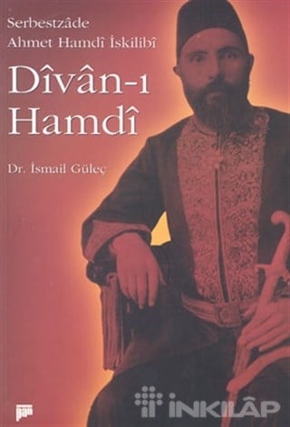 Divan - ı Hamdi (Serbestzade Ahmet Hamdi İskilibi)