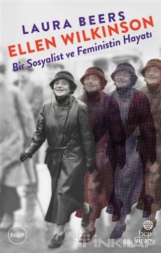 Ellen Wilkinson - Bir Sosyalist ve Feministin Hayatı