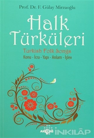 Halk Türküleri : Konu - İcra - Yapı - Anlam - İşlev