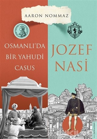 Osmanlı’da Bir Yahudi Casus - Josef Nasi