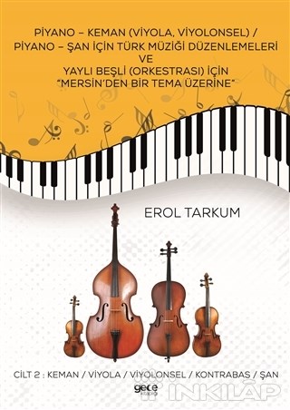 Piyano - Keman (Viyola, Viyolonsel) / Piyano - Şan İçin Türk Müziği Düzenlemeleri Ve Yaylı Beşli (Orkestrası) İçin “Mersin’den Bir Tema Üzerine”