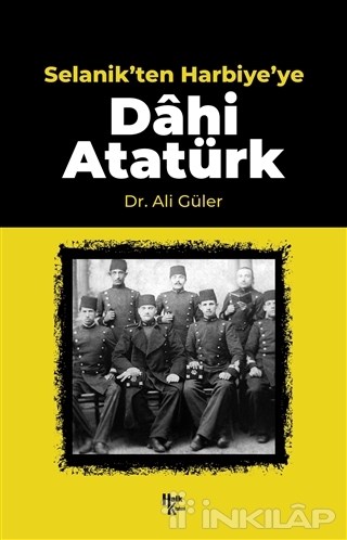 Selanik'ten Harbiye'ye Dahi Atatürk
