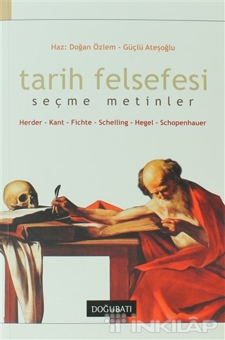 Tarih Felsefesi Seçme Metinler Herder-Kant-Fichte-Schelling-Hegel-Schopenhauer