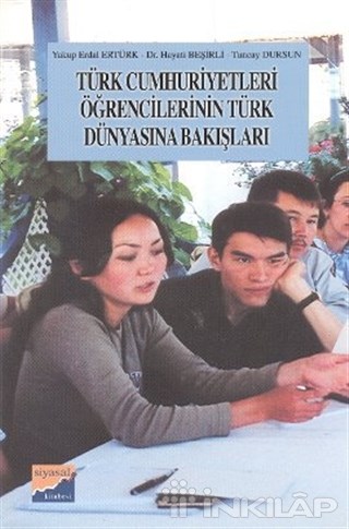 Türk Cumhuriyetleri Öğrencilerinin Türk Dünyasına Bakışları