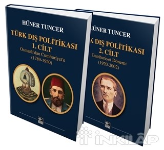 Türk Dış Politikası 1. Cilt Osmanlı’dan Cumhuriyet’e (1789-1920) - Türk Dış Politikası 2. Cilt Cumhuriyet Dönemi (1920-2002)