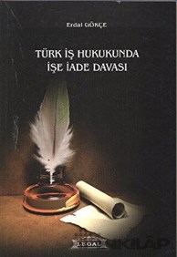Türk İş Hukukunda İşe İade Davası