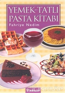 Ev Kadınının Alaturka ve Alafranga Yemek,Tatlı, Pasta Kitabı resmi