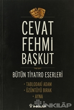 Bütün T,yatro Eserleri Tablodaki Adam / Üzüntüyü Bırak / Ayna resmi