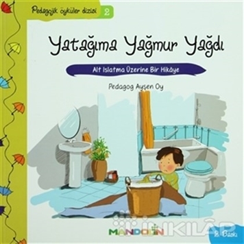 Pedagojik Öyküler: 2 - Yatağıma Yağmur Yağdı resmi