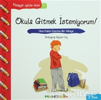 Pedagojik Öyküler: 7 - Okula Gitmek İstemiyorum! resmi