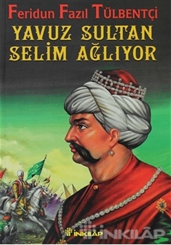 Yavuz Sultan Selim Ağlıyor resmi