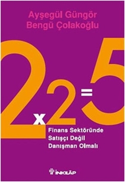 2x2=5 Finans Sektöründe Satışçı Değil Danışman Olmalı resmi
