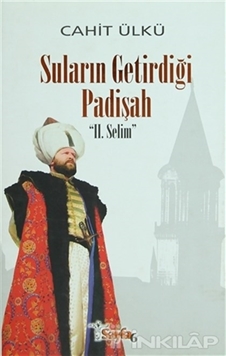 Suların Getirdiği Padişah: 2. Selim resmi