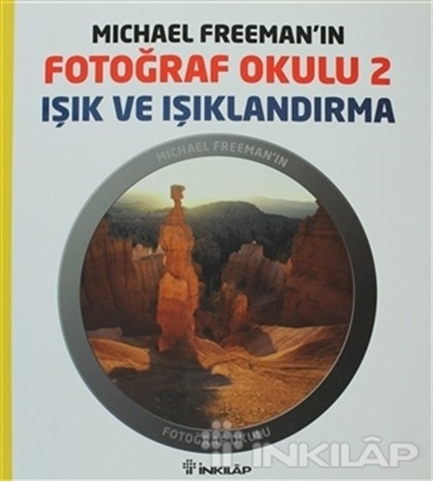Michael Freeman'ın Fotoğraf Okulu 2 - Işık ve Işıklandırma resmi