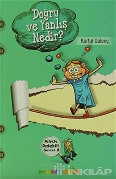 Doğru ve Yanlış Nedir? - Felsefe Dedektifi Serisi 2 resmi