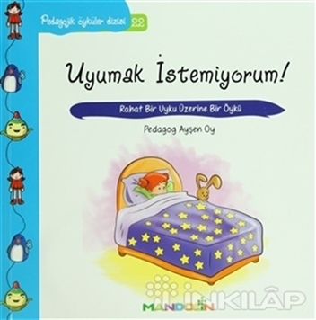 Pedagojik Öyküler: 22 -  Uyumak İstemiyorum! resmi