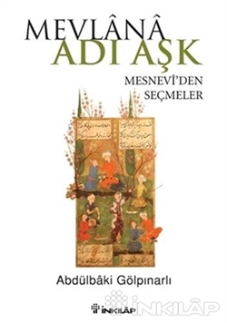 Mevlana Adı Aşk - Mesneviden Seçmeler resmi