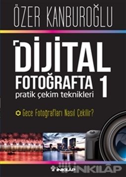 Dijital Fotoğrafta Pratik Çekim Teknikleri 1 : Gece Fotoğrafları Nasıl Çekilir? resmi