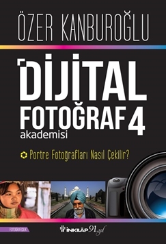 Dijital Fotoğraf Akademisi 4- Portre Fotoğrafları Nasıl Çekilir resmi