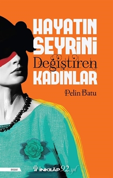 Hayatın Seyrini Değiştiren Kadınlar resmi