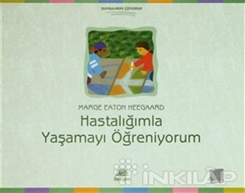 9789750508561 Hastalığımla Yaşamayı Öğreniyorum - Duygularımı Çiziyorum