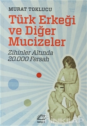 Türk Erkeği ve Diğer Mucizeler