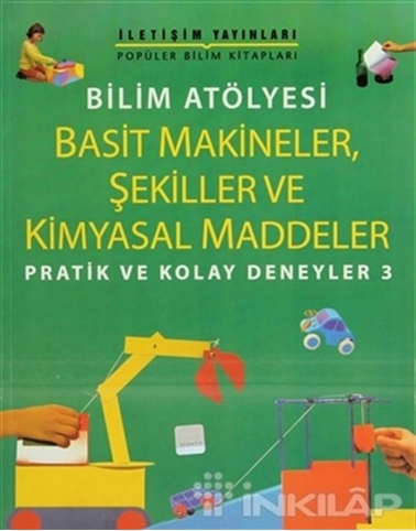 9789750507199 Bilim Atölyesi Basit Makineler, Şekiller Ve Kimyasal Maddele