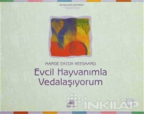 Evcil Hayvanımla Vedalaşıyorum - Duygularımı Çiziyorum