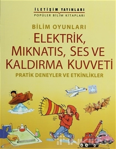 9789750509339 Bilim Oyunları - Elektrik, Mıknatıs, Ses ve Kaldırma Kuvveti