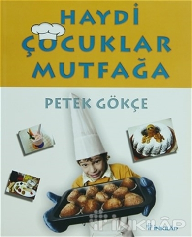 Haydi Çocuklar Mutfağa - Küçük Gurmeler İçin