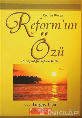 Reformun Özü - Hıristiyanlığın Reform Tarihi
