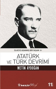 Atatürk Ve Türk Devrimi Ülkeye Adanmış Bir Yaşam 2 resmi