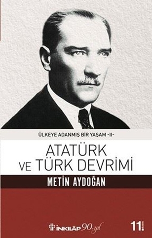 Atatürk Ve Türk Devrimi Ülkeye Adanmış Bir Yaşam 2 resmi