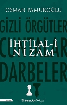 İhtilal-i Nizam – Gizli Örgütler, Cuntalar ve Darbeler  resmi
