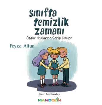 Sınıfta Temizlik Zamanı - Özgür Haklarına Sahip Çıkıyor resmi