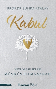 Kabul – Yeni Olasılıkları Mümkün Kılma Sanatı- İmzalı