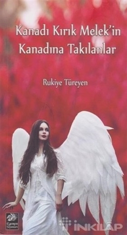 9786056725784 Kanadı Kırık Melek'in Kanadına Takılanlar