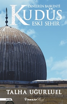 Dinlerin Başkenti Kudüs Eski Şehir (İmzalı) 