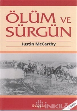 Ölüm ve Sürgün Osmanlı Müslümanlarına Karşı Yürütülen Ulus Olarak Temizleme İşlemi 1821-1922