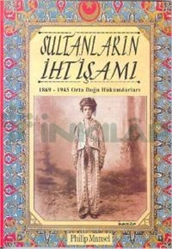 Sultanların İhtişamı - 1869-1945 Orta Doğu Hükümdarları