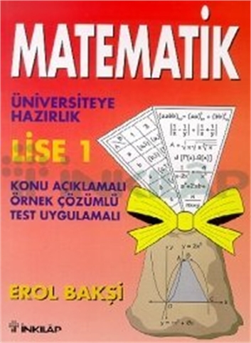 Matematik Üniversiteye Hazırlık Lise 1 Konu Açıklamalı Örnek Çözümlü Test Uygulamalı