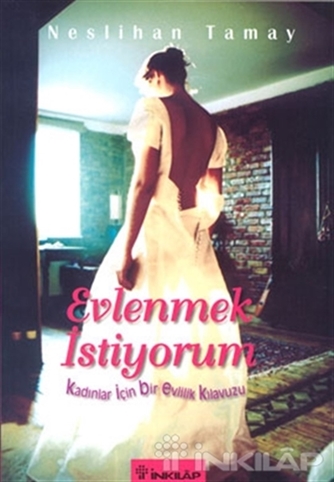 Evlenmek İstiyorum Kadınlar İçin Bir Evlilik Kılavuzu