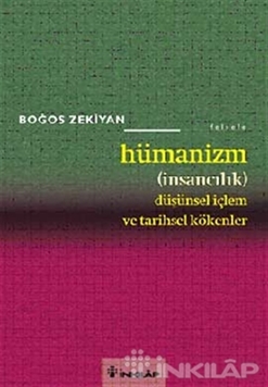 Hümanizm (İnsancılık) Düşünsel İçlem ve Tarihsel Kökenler