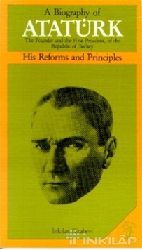 A Biography of Atatürk His Reforms and Principles